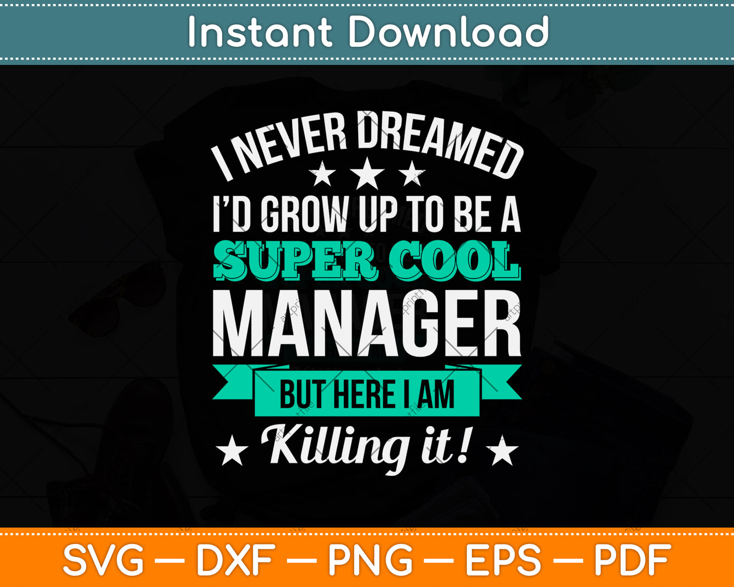 I Never Dreamed I’d Grow Up To Be A Super Cool Manager Svg Png Dxf Cutting File