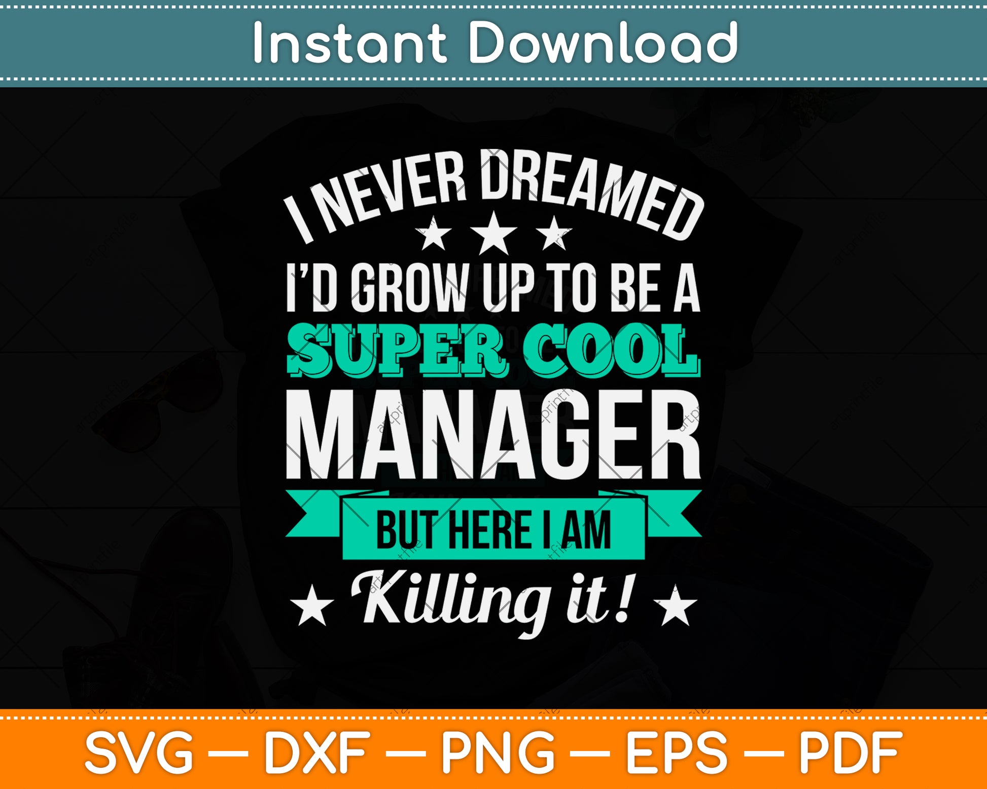 I Never Dreamed I’d Grow Up To Be A Super Cool Manager Svg Png Dxf Cutting File