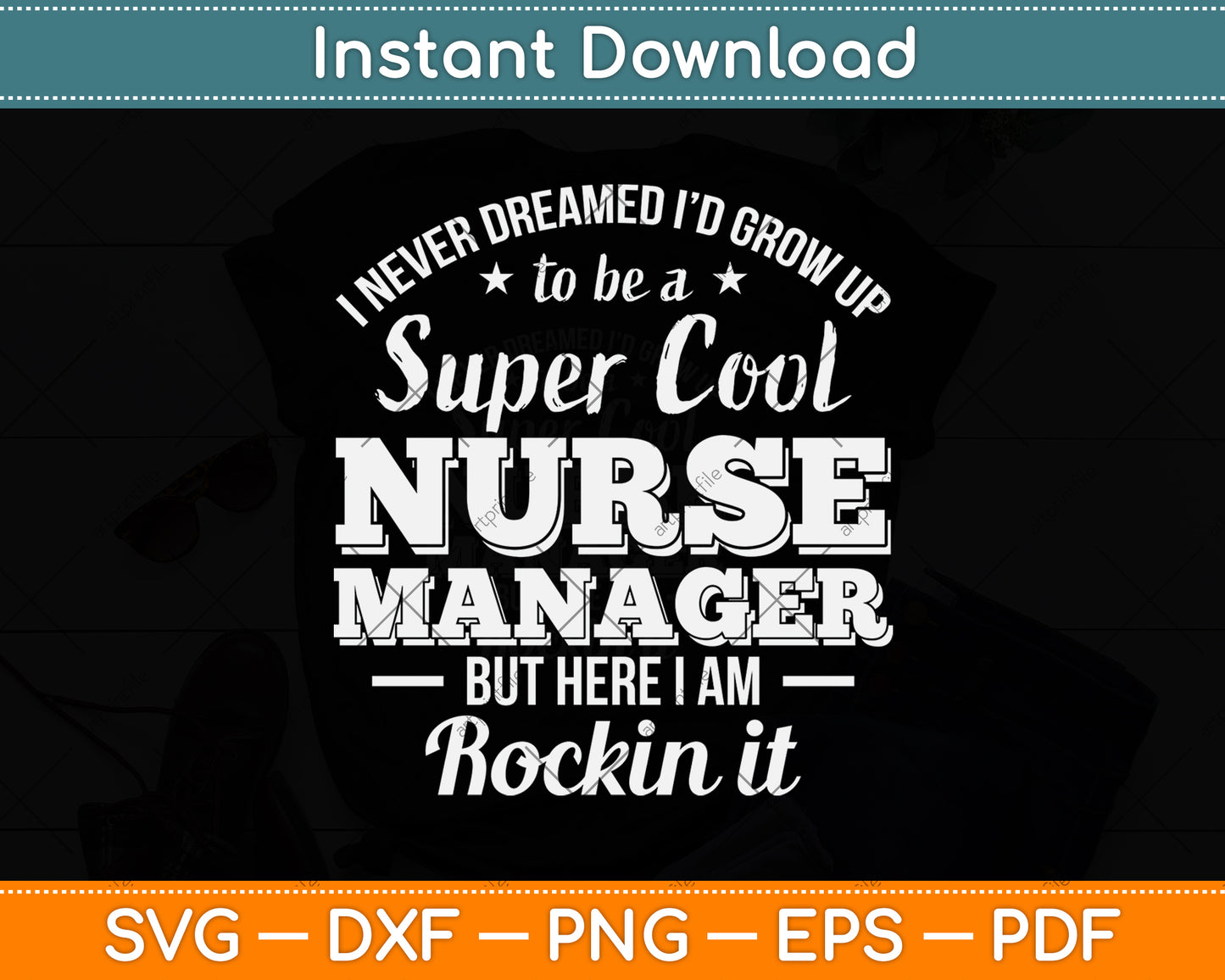 I Never Dreamed I'd Grow Up To Be A Super Cool Nurse Manager Svg Cutting File