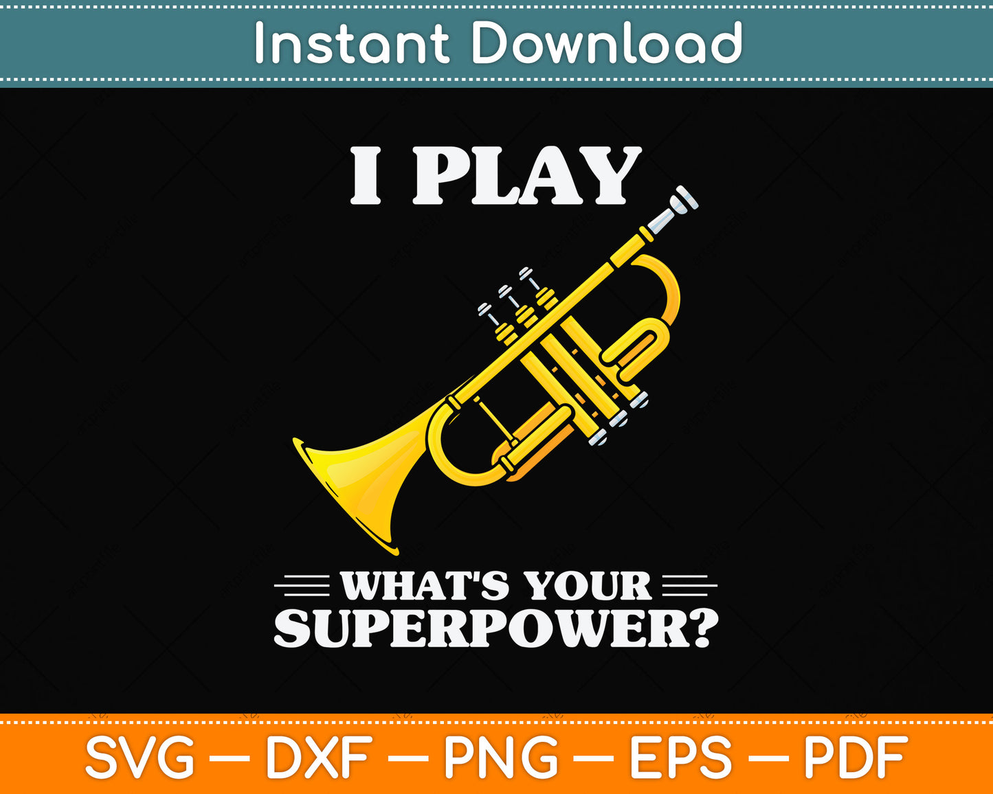 I Play Trumpeter What's Your Superpower Svg Png Dxf Digital Cutting File