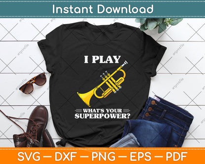 I Play Trumpeter What's Your Superpower Svg Png Dxf Digital Cutting File