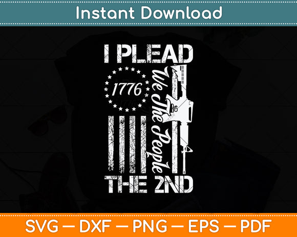 I Plead The 2nd Amendment We The People American Flag Svg Png Dxf Cutting File
