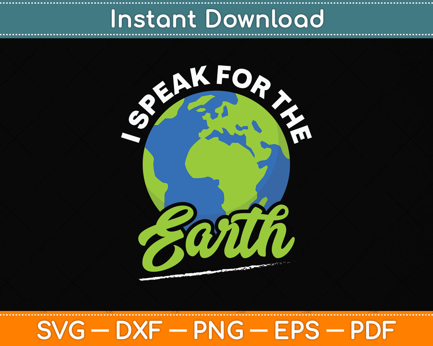 I Speak For The Earth Environmental Earth Day Svg Png Dxf Digital Cutting File