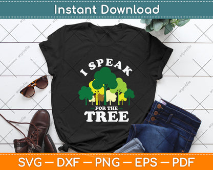 I Speak For The Tree Earth Day Svg Png Dxf Digital Cutting File