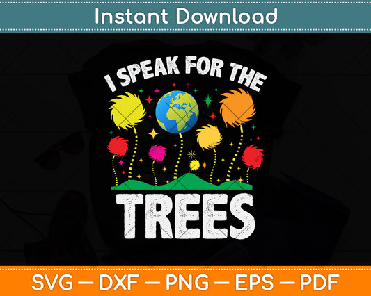 I Speak For Trees Earth Day Save Earth Svg Png Dxf Digital Cutting File