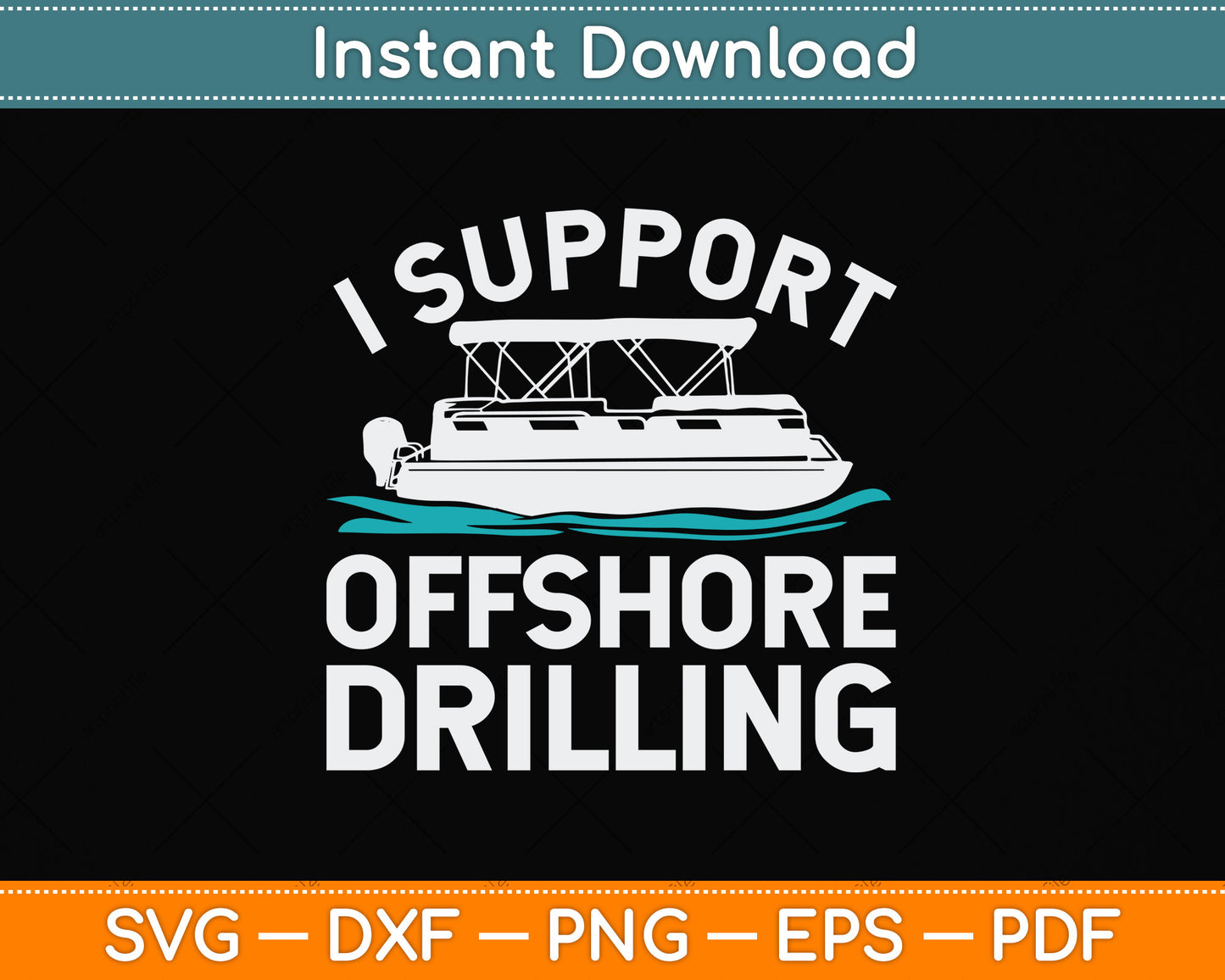 I Support Offshore Drilling Svg Png Dxf Digital Cutting File