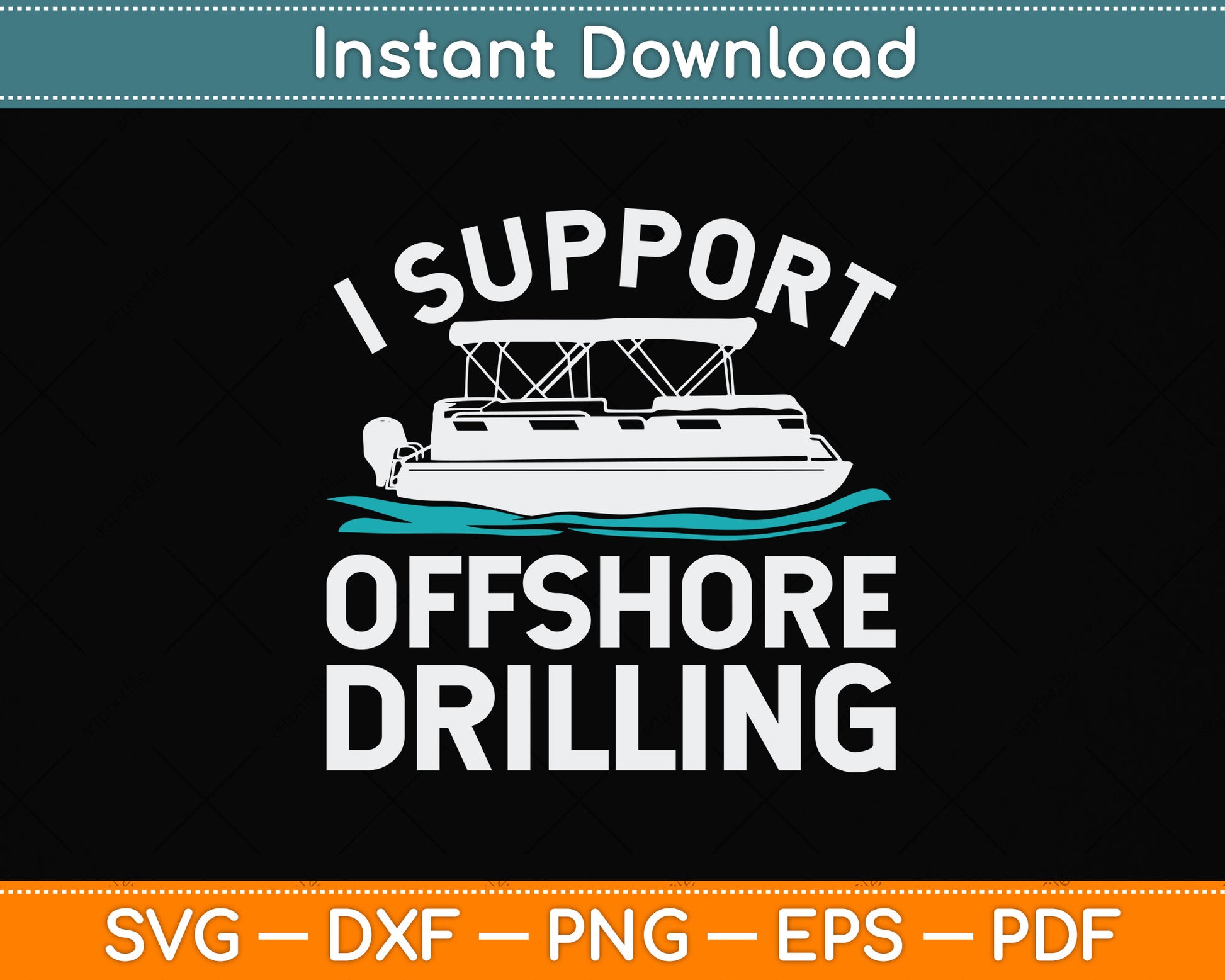 I Support Offshore Drilling Svg Png Dxf Digital Cutting File