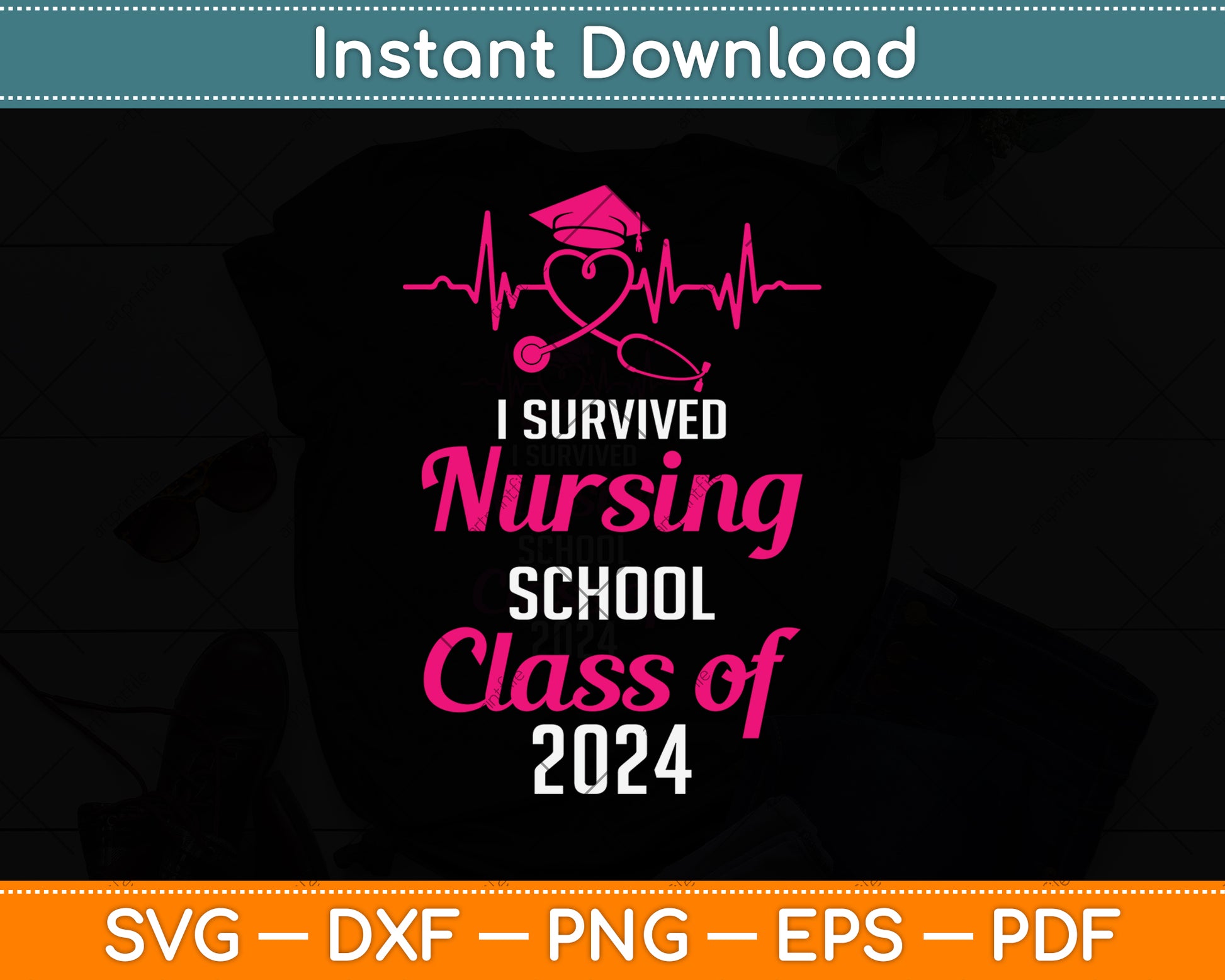 I Survived Nursing School Graduation Class Of 2024 Nurse Svg Png Dxf Cutting File