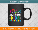 I Teach Awesome Kids Svg Png Dxf Digital Cutting File