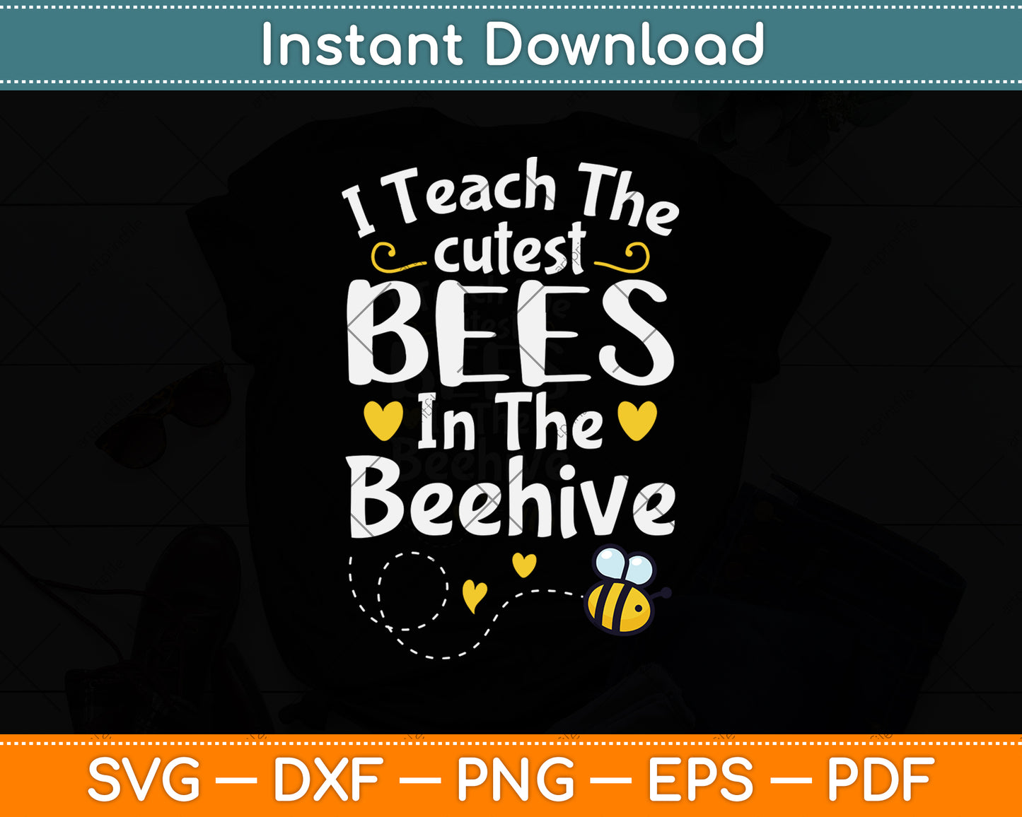 I Teach The Cutest Bees In The Beehive Funny Bee Teacher Svg Png Dxf Cutting File