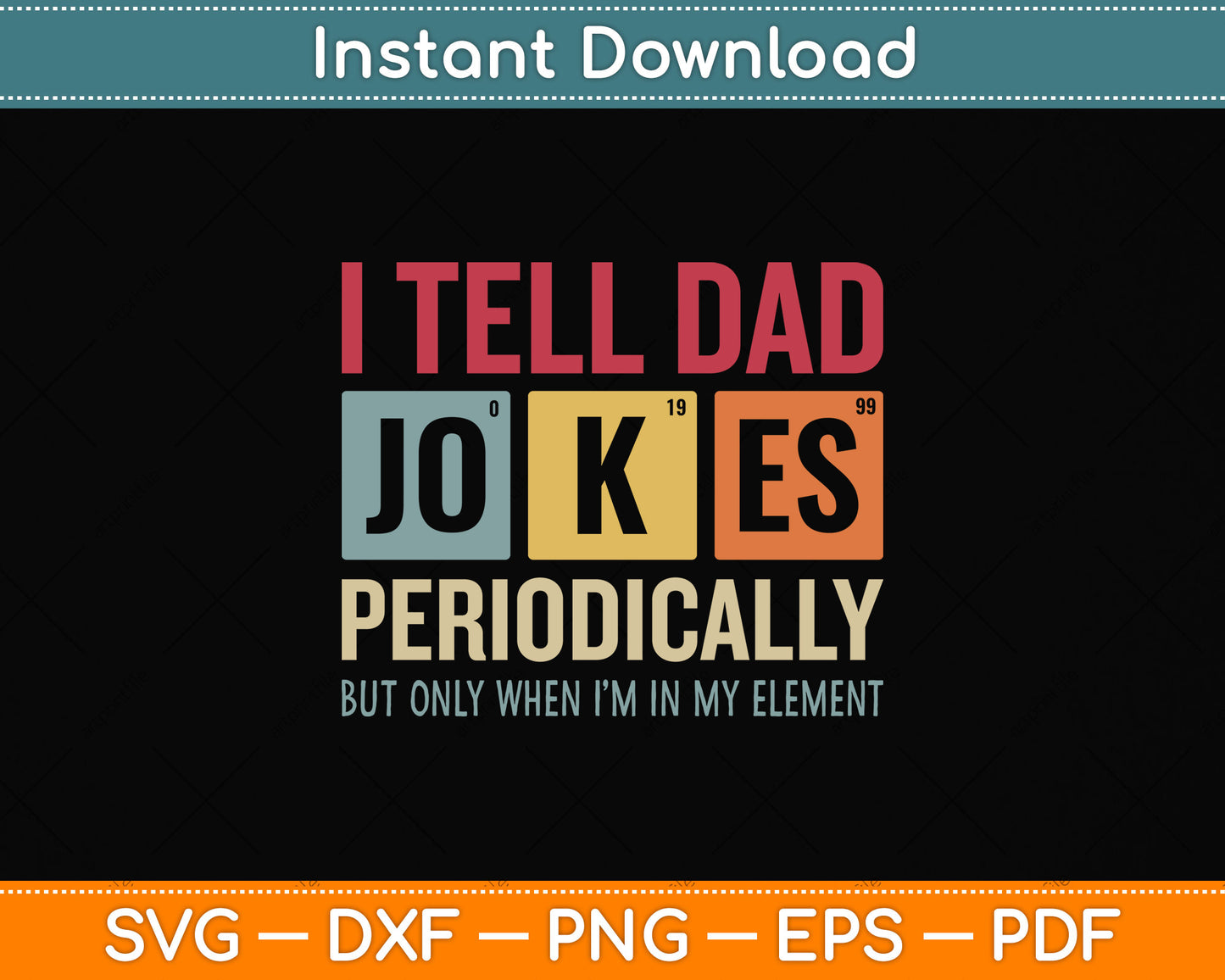 I Tell Dad Jokes Periodically Element Vintage Father's Day Svg Png Dxf Cutting File