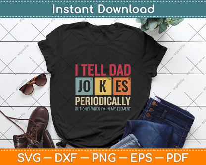 I Tell Dad Jokes Periodically Element Vintage Father's Day Svg Png Dxf Cutting File