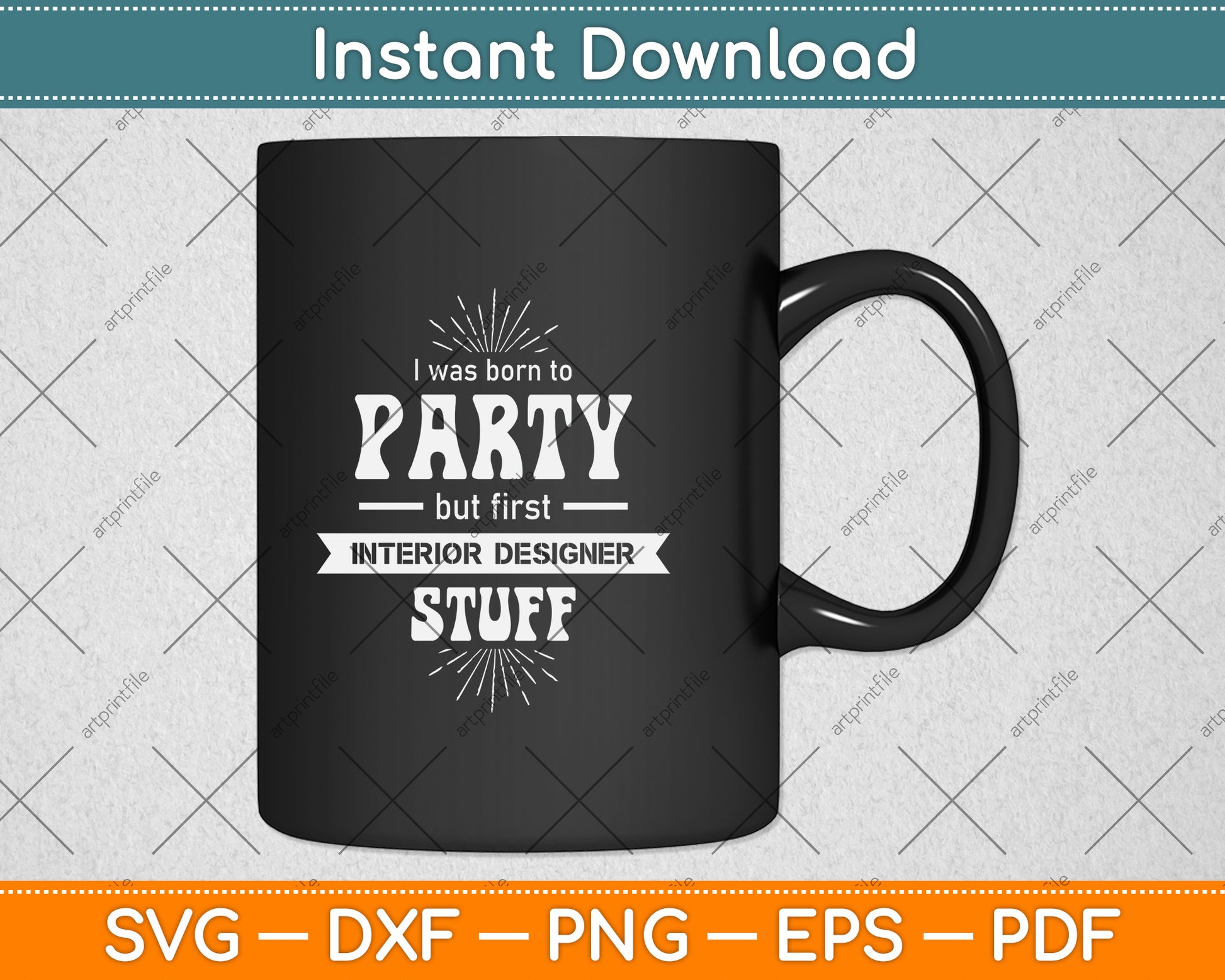 I Was Born To Party But First Interior Designer Stuff Svg Png Dxf Digital Cutting File