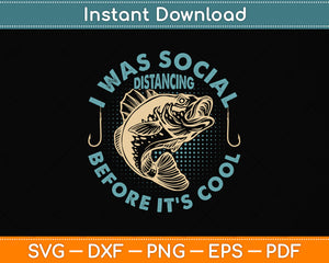 I Was Social Distancing Before It's Cool Svg Png Dxf Digital Cutting File