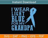 I Wear Light Blue For My Grandpa Prostate Cancer Svg Png Dxf Digital Cutting File