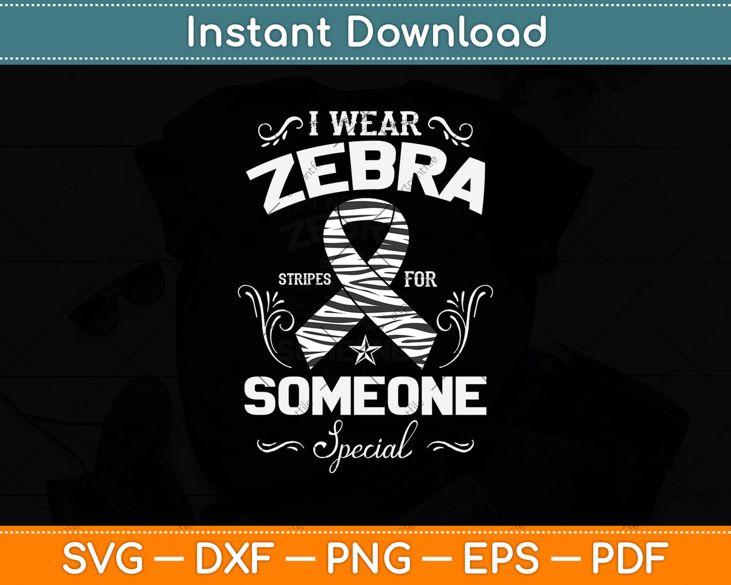 I Wear Zebra Stripes For Someone Special Svg Png Dxf Digital Cutting File