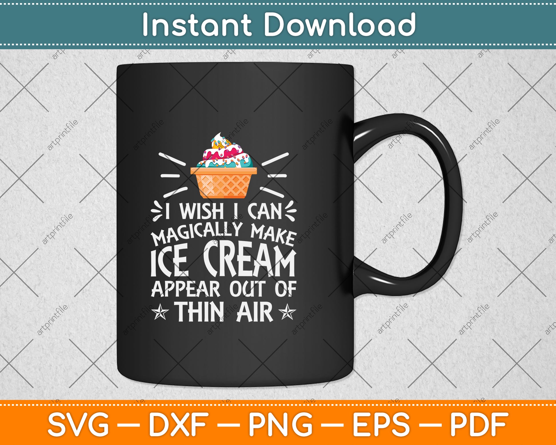 I Wish I Can Magically Make Ice Cream Appear Out Of Thin Air Svg Digital Cutting File