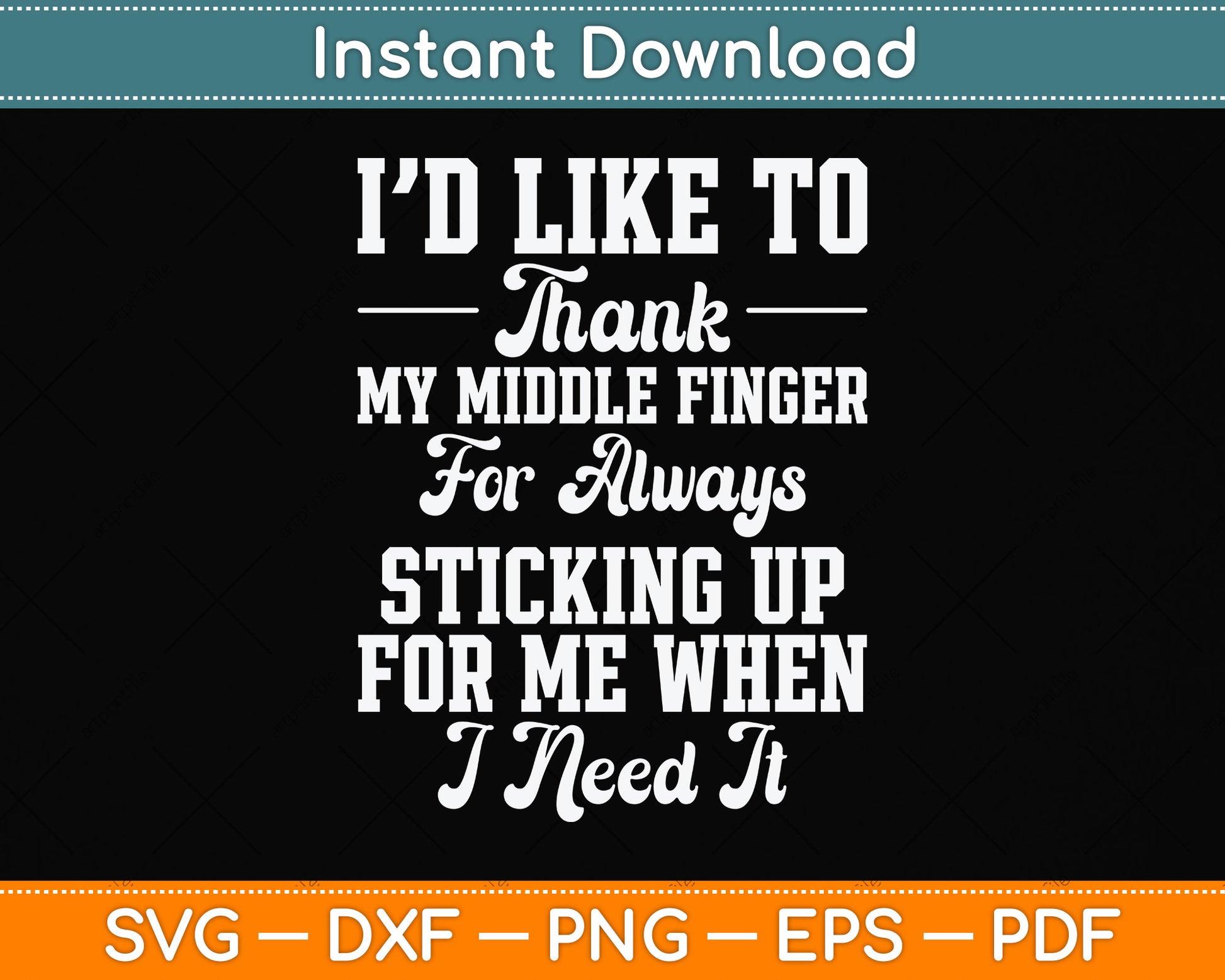 I'd Like To Thank My Middle Finger Funny Sarcasm Svg Png Dxf Digital Cutting File