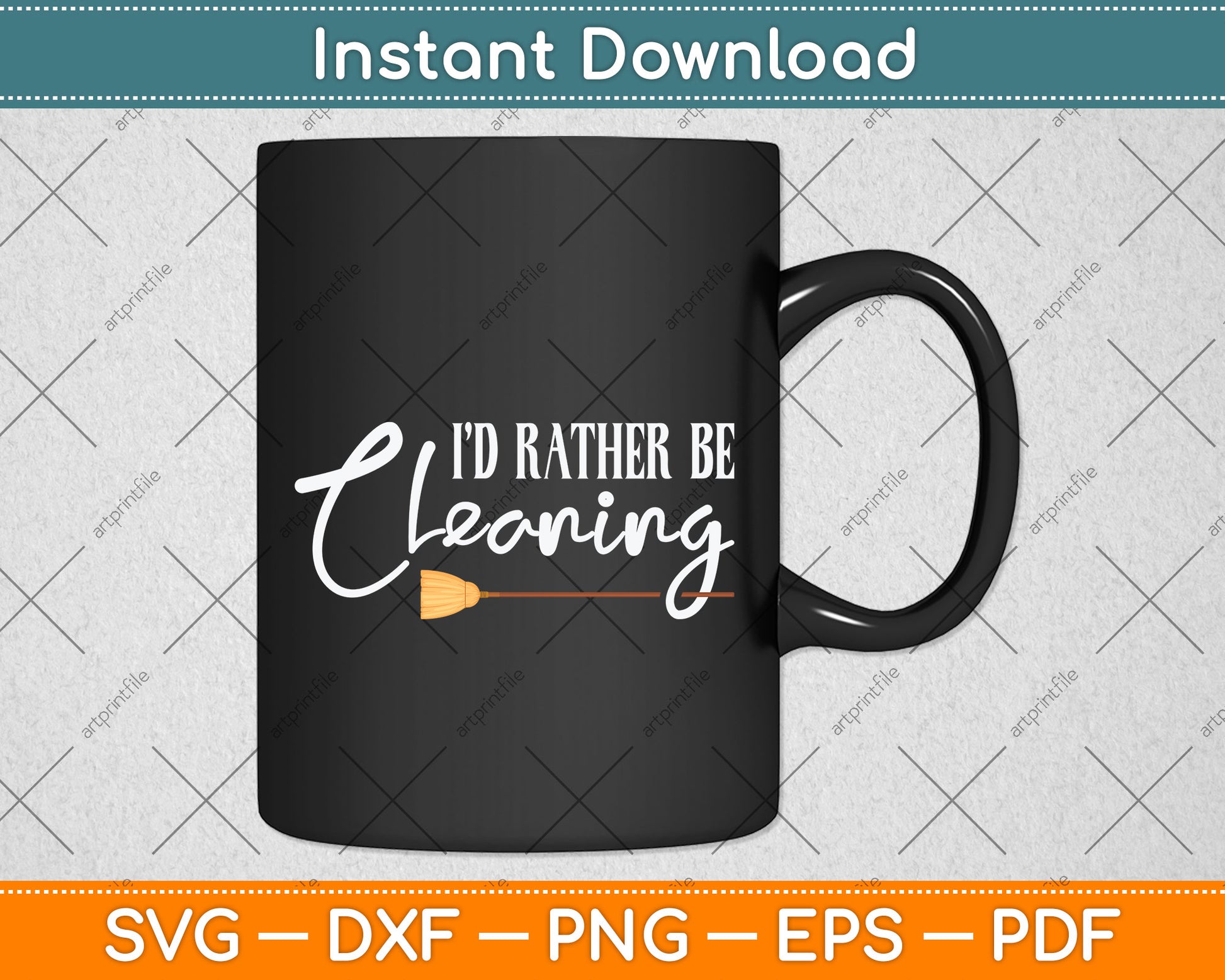 I’d Rather Be Cleaning Svg Png Dxf Digital Cutting File
