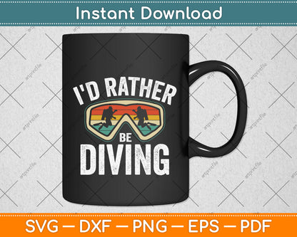 I'd Rather Be Diving Svg Png Dxf Digital Cutting File