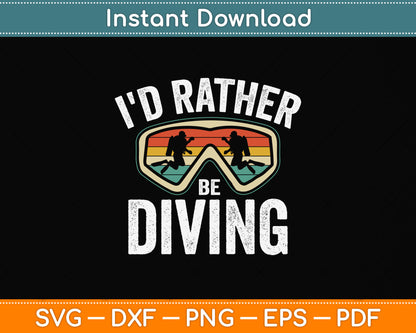 I'd Rather Be Diving Svg Png Dxf Digital Cutting File