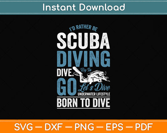 I’d Rather Be Scuba Diving Dive Svg Png Dxf Digital Cutting File