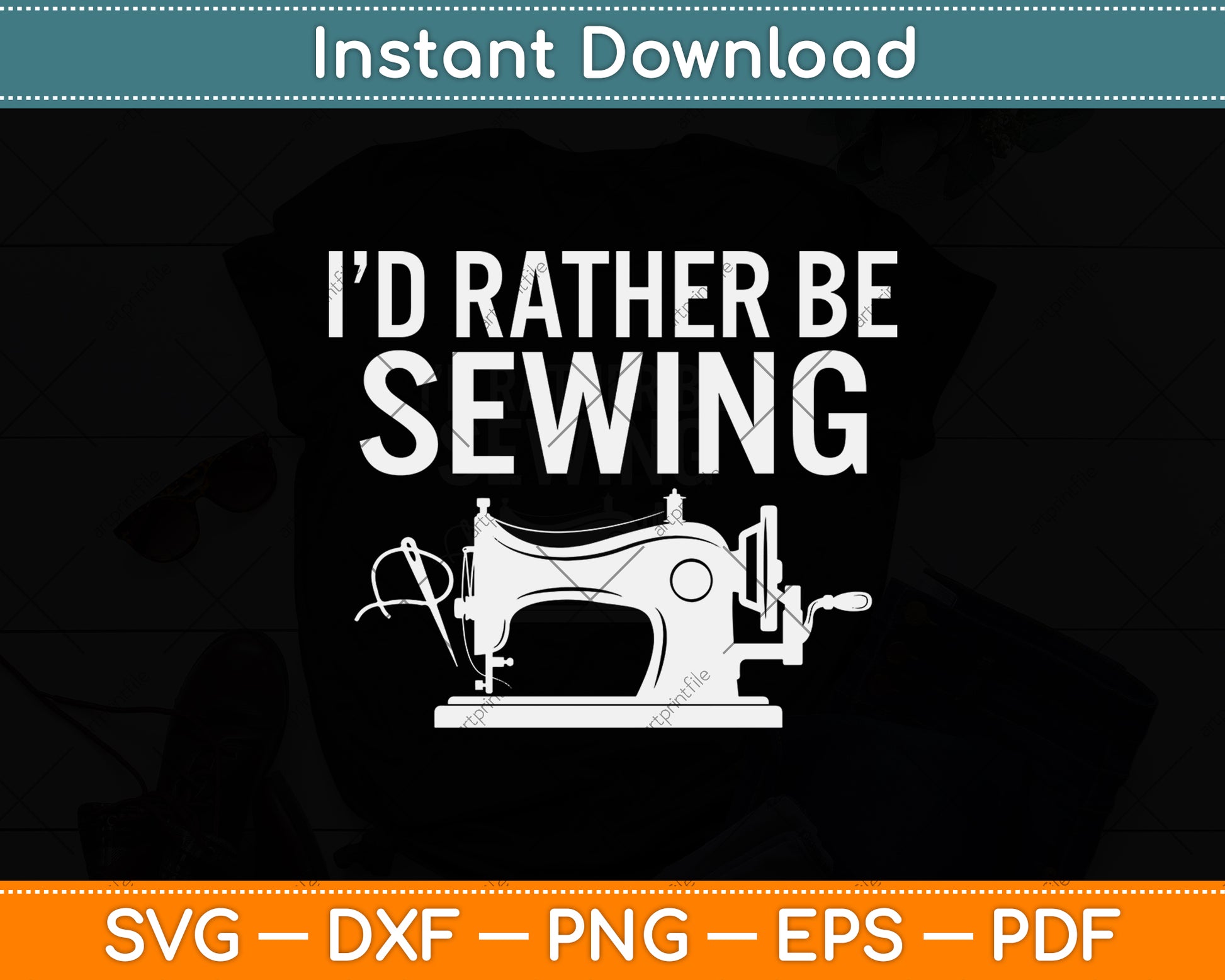 I’d Rather Be Sewing Funny Svg Png Dxf Digital Cutting File
