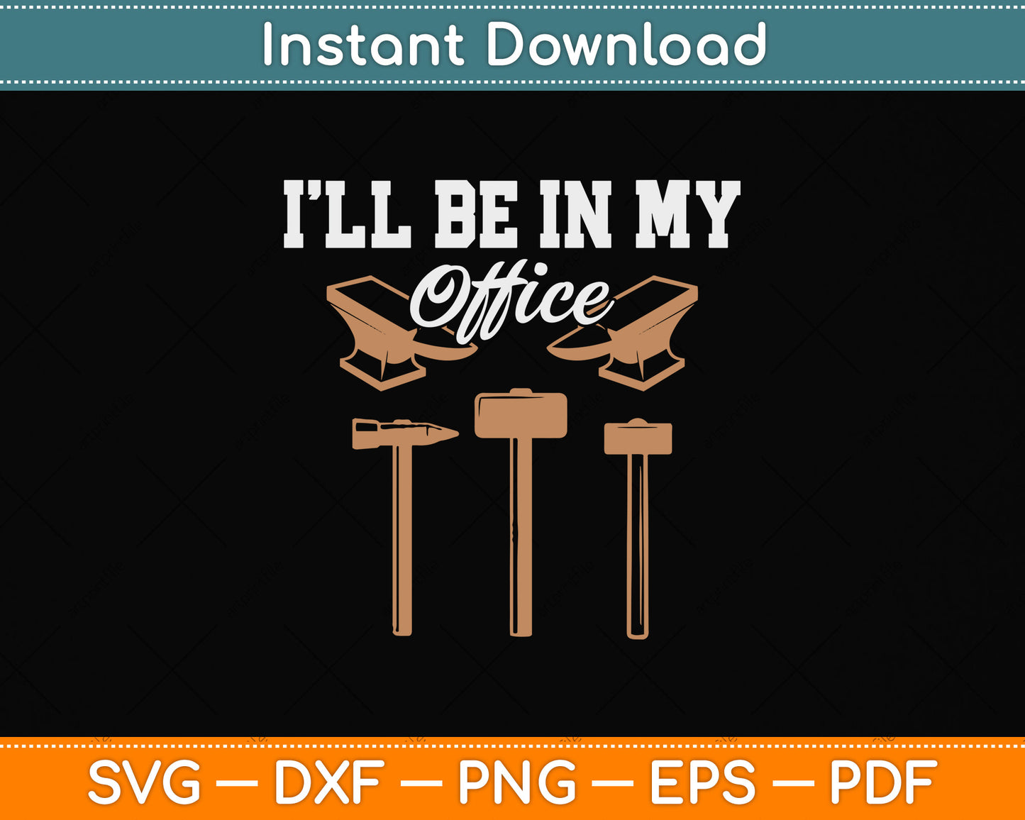 I’ll Be In My Office Blacksmith Svg Png Dxf Digital Cutting File