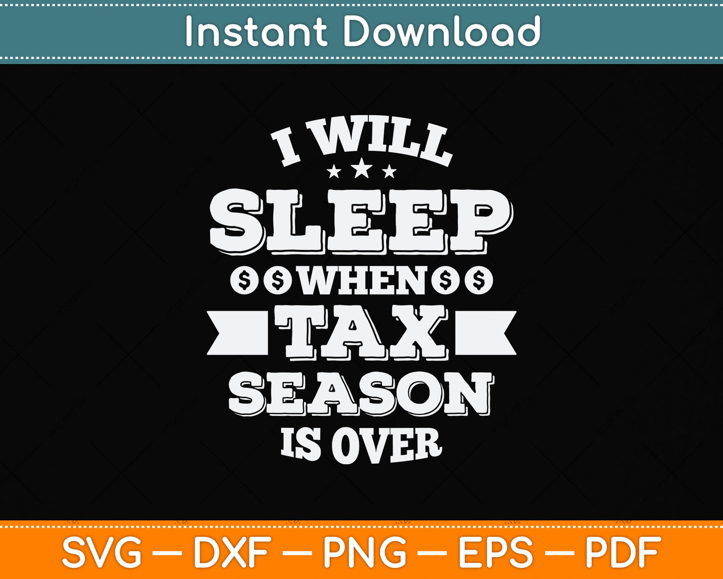 I'll Sleep When Tax Season Is Over Svg Png Dxf Digital Cutting File