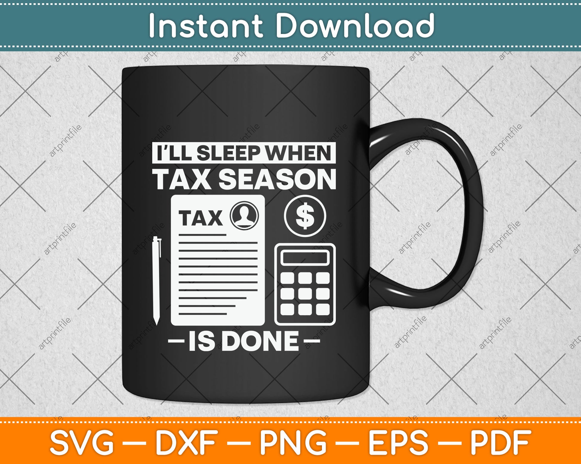 I'll Sleep When Tax Season Tax Is Done Svg Png Dxf Digital Cutting File