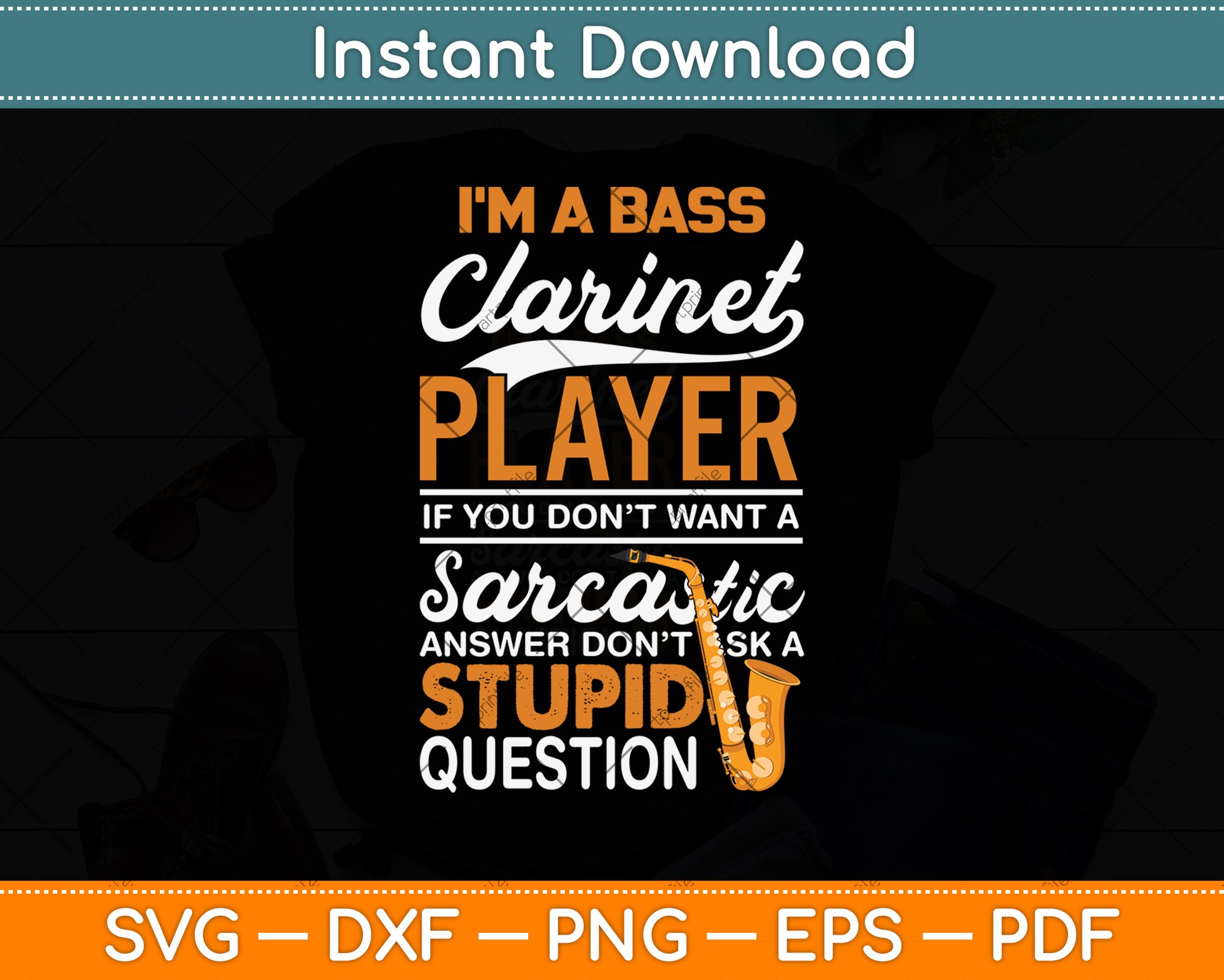 I’m A Bass Clarinet Player Funny Sarcastic Svg Png Dxf Digital Cutting File