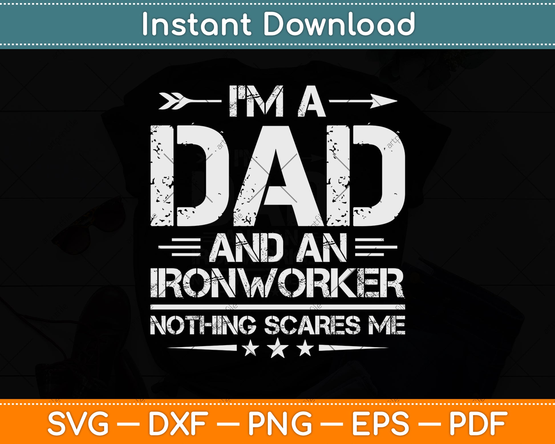 I’m A Dad And An Ironworker Nothing Scares Me Svg Png Dxf Digital Cutting File