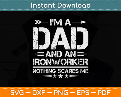 I’m A Dad And An Ironworker Nothing Scares Me Svg Png Dxf Digital Cutting File