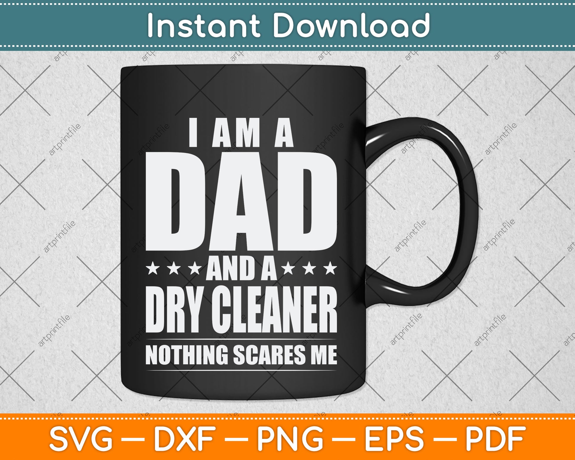 I'm A Dad And Dry Cleaner Nothing Scares Me Svg Png Dxf Digital Cutting File