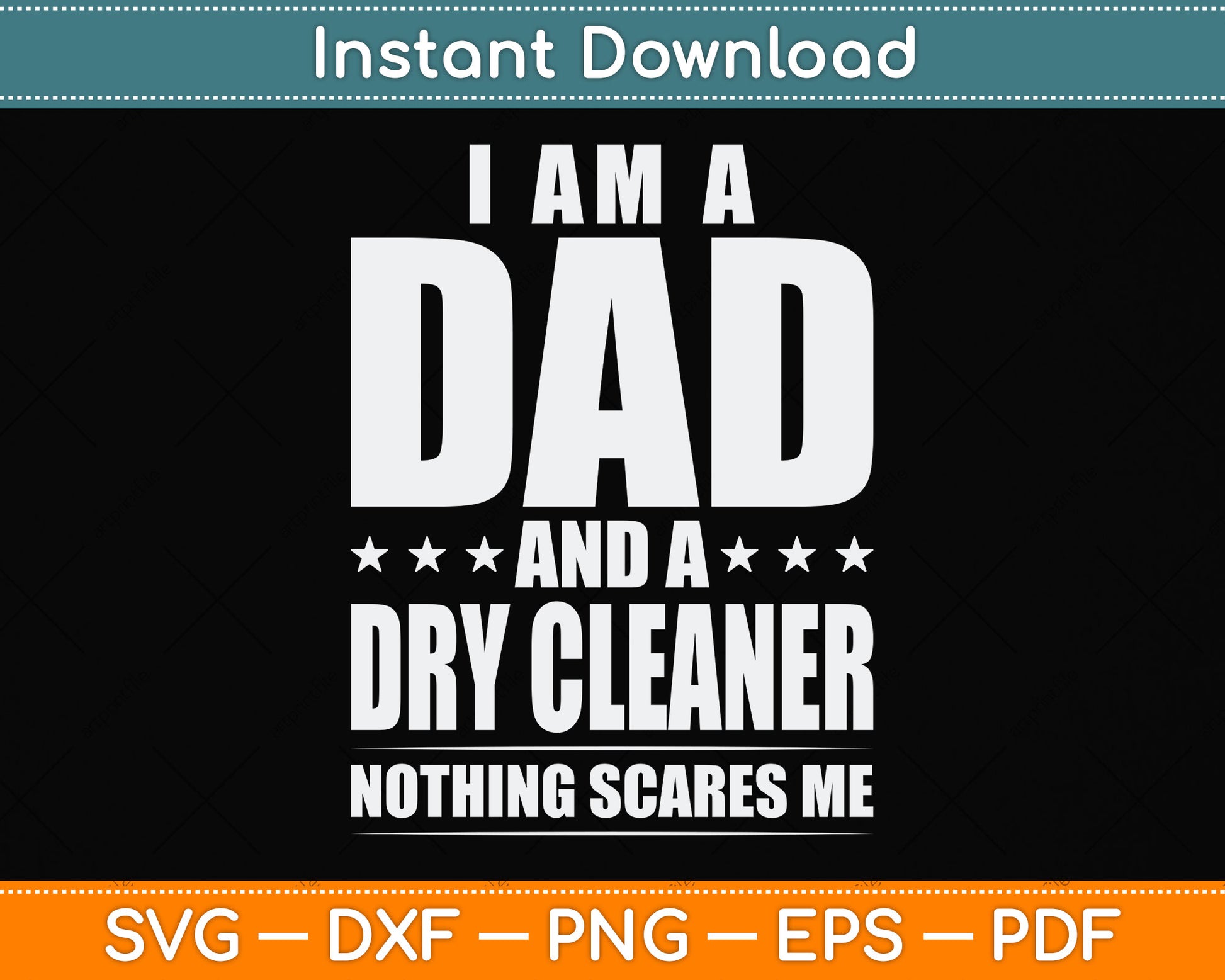 I'm A Dad And Dry Cleaner Nothing Scares Me Svg Png Dxf Digital Cutting File