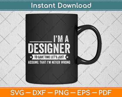 I’m A Designer To Save Time Let’s Just Svg Png Dxf Digital Cutting File