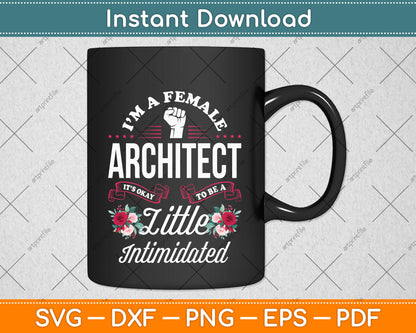 I’m A Female Architect It’s Okay To Be A Little Intimidated Svg Digital Cutting File