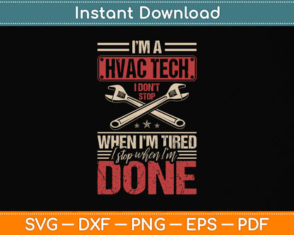 I’m A Hvac Tech I Don't Stop When I'm Tired Svg Png Dxf Digital Cutting File