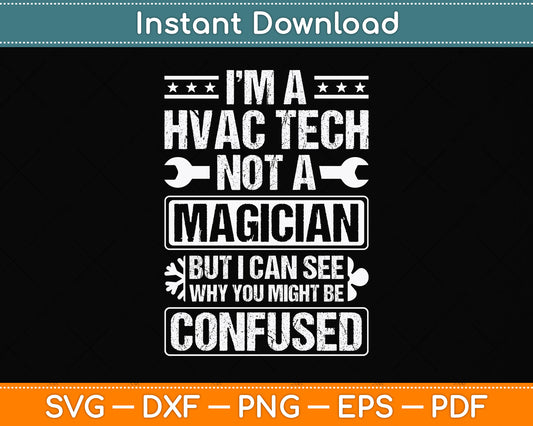 I’m A Hvac Tech Not A Magician AC Repairman Svg Png Dxf Digital Cutting File
