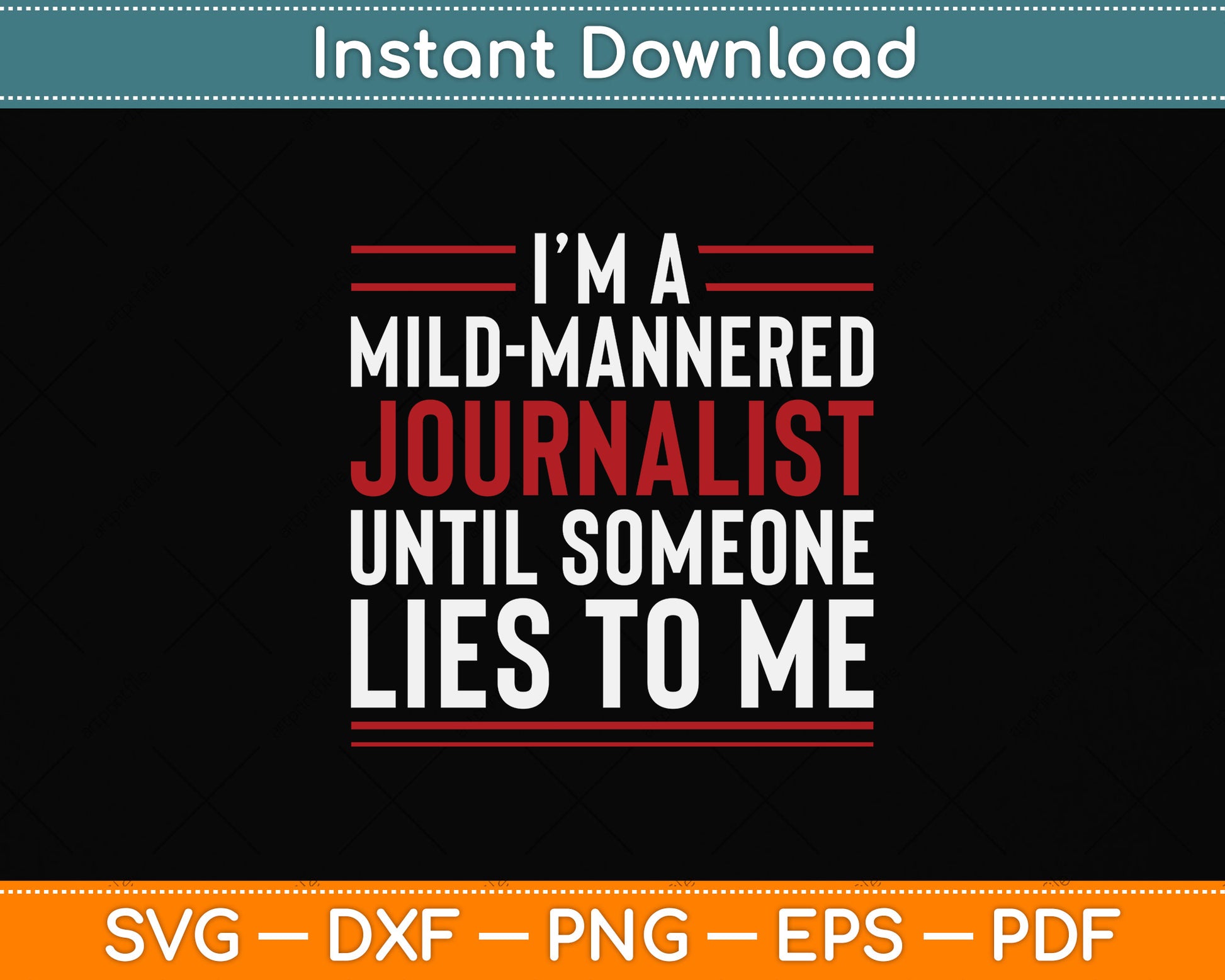 I’m A Mild-mannered Journalist Until Someone Lies To Me Svg Digital Cutting File