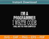 I'm A Programmer I Write Code Funny Computer Svg Png Dxf Digital Cutting File