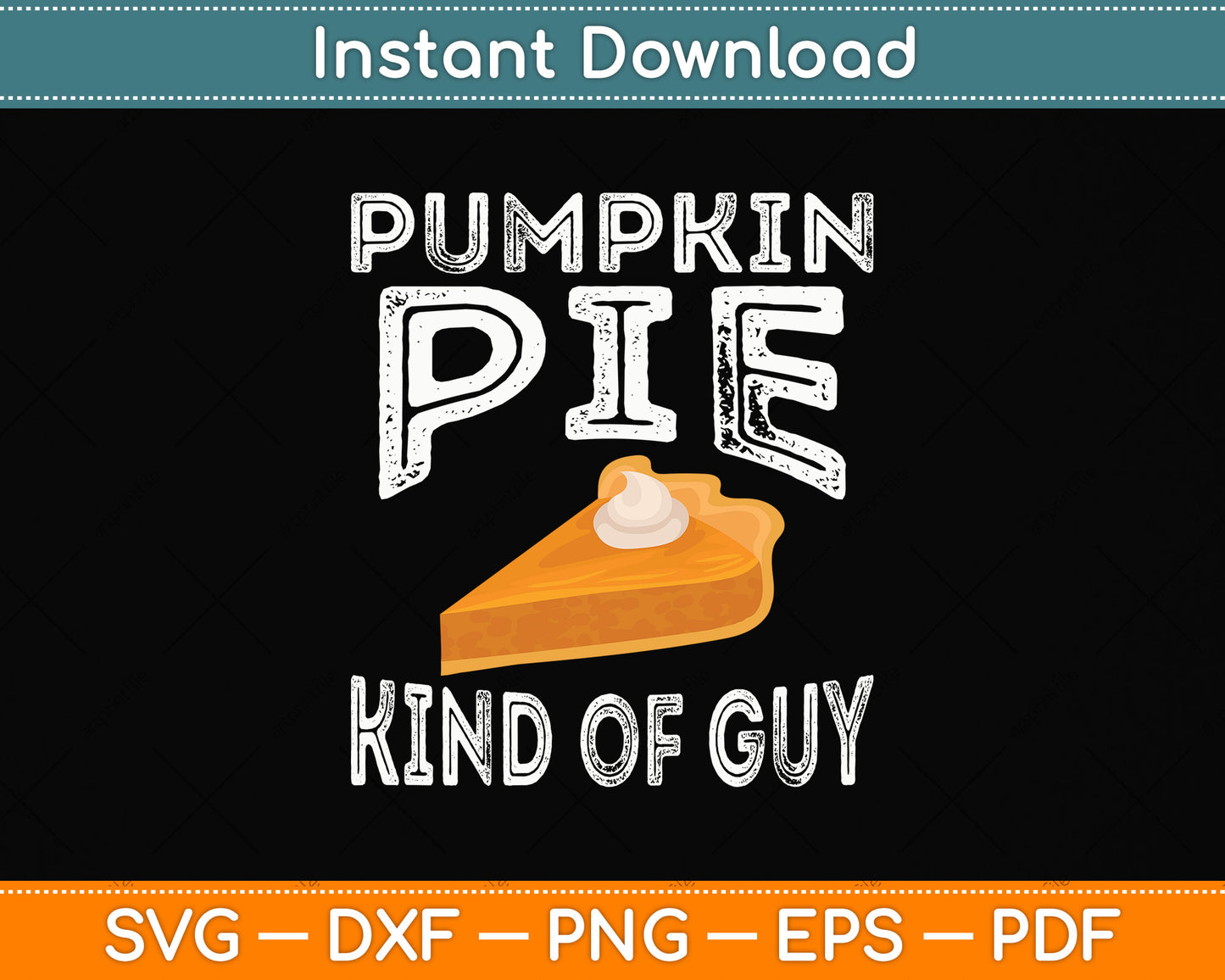 I’m A Pumpkin Pie Kind Of A Guy Svg Png Dxf Digital Cutting File