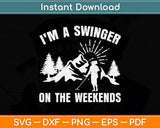 I'm A Swinger On The Weekends Svg Png Dxf Digital Cutting File