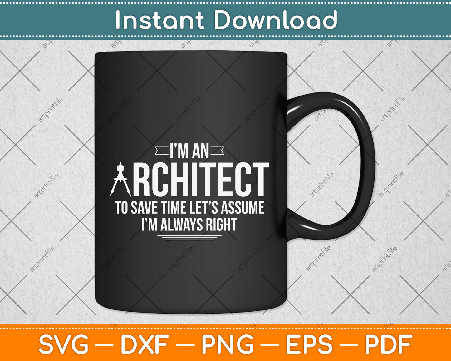 I’m An Architect To Save Time Let’s Assume I’m Always Right Svg Digital Cutting File