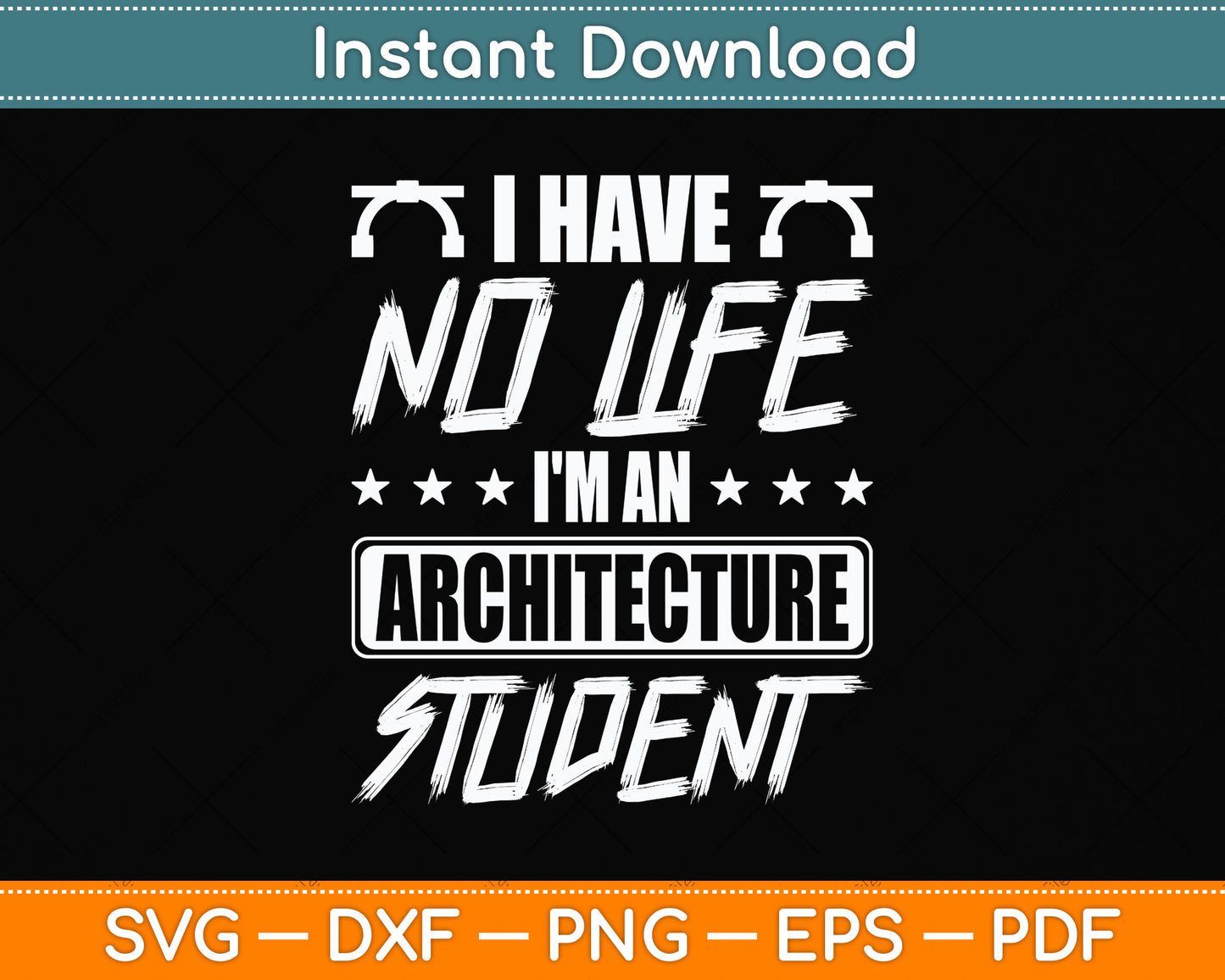 I'm An Architecture Student I Have No Life Svg Png Dxf Digital Cutting File