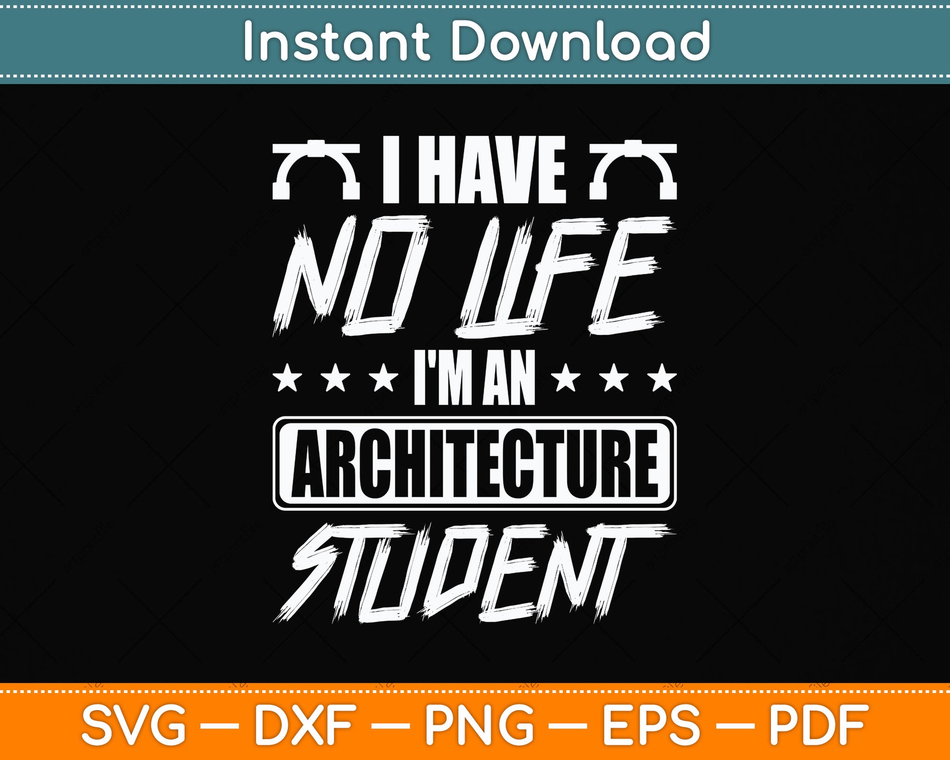 I'm An Architecture Student I Have No Life Svg Png Dxf Digital Cutting File