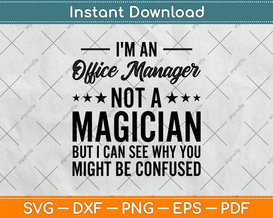 I'm An Office Manager Not A Magician But I Can See Svg Png Dxf Digital Cutting File