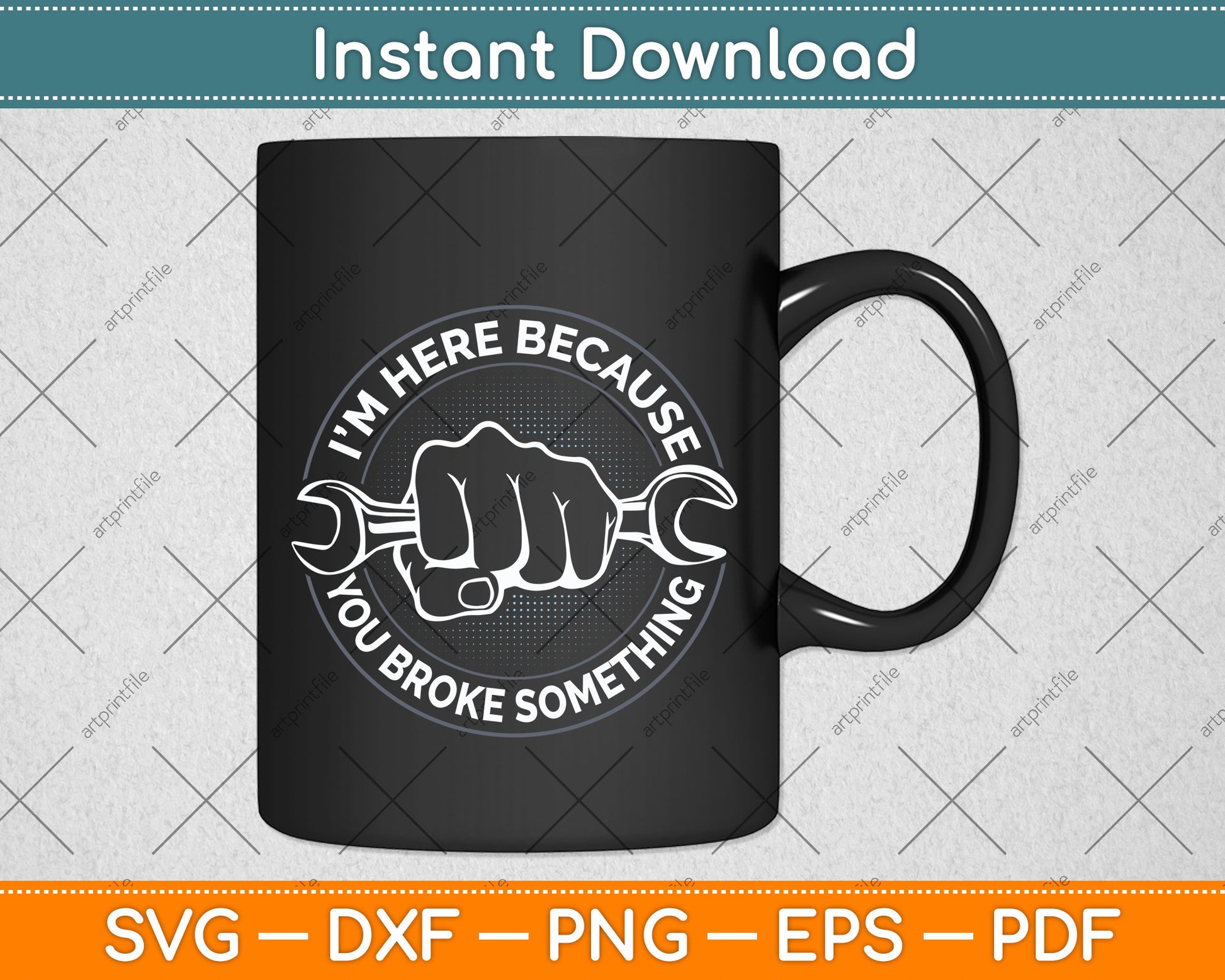 I'm Here Because You Broke Something Repairman Svg Png Dxf Digital Cutting File