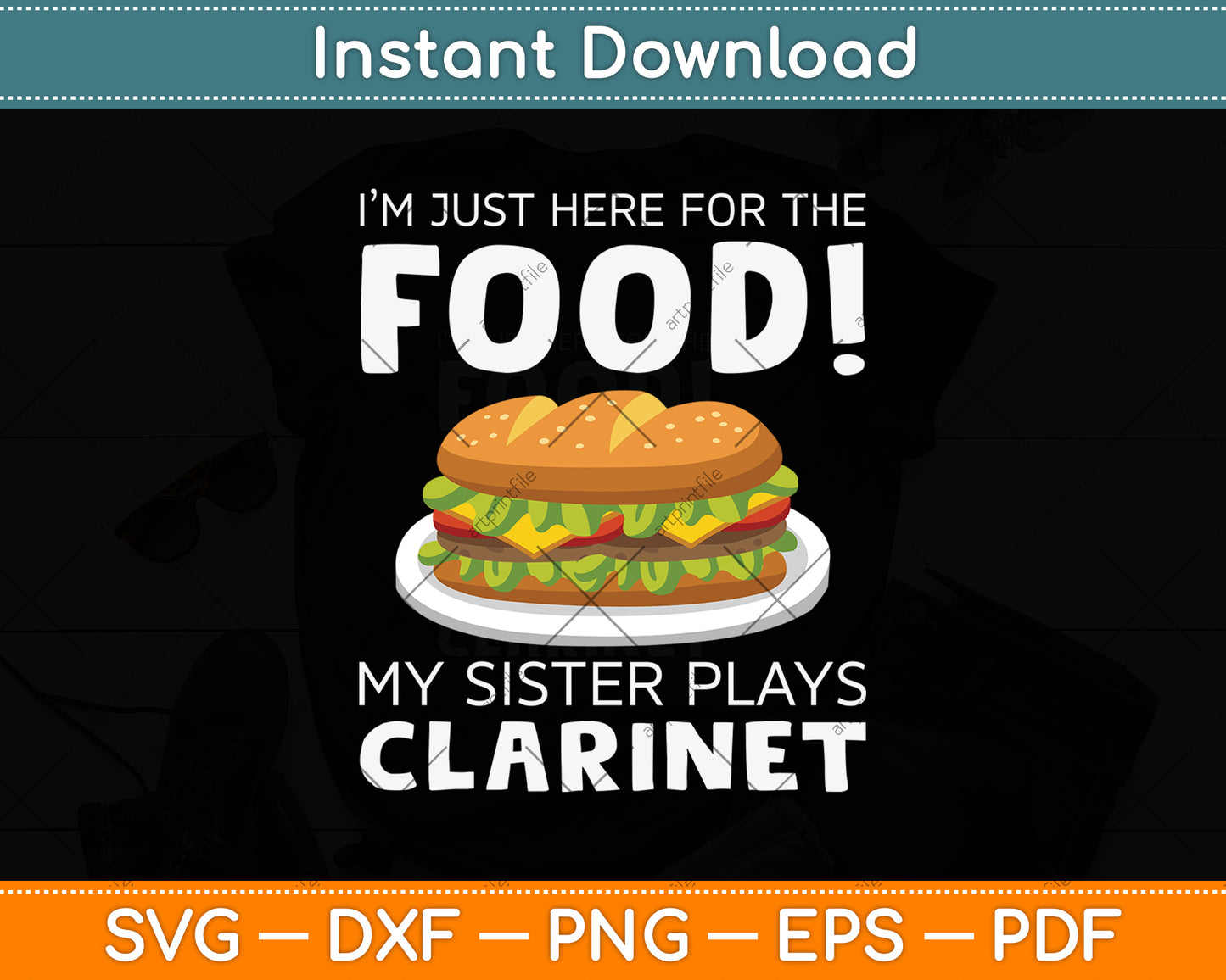 I’m Just Here For The Food My Sister Plays Clarinet Svg Png Dxf Digital Cutting File