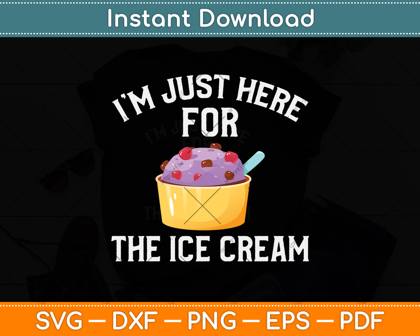 I'm Just Here For The Ice Cream Funny Ice Cream Svg Png Dxf Digital Cutting File